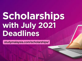 Scholarships with July 2021 Deadlines - StudyMalaysia.com