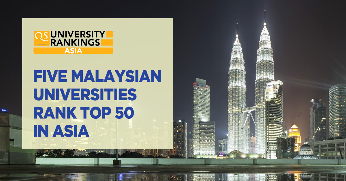Five Malaysian universities rank top 50 in Asia - StudyMalaysia.com