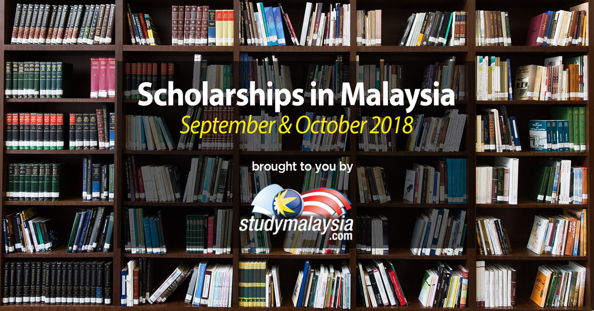 Scholarships with September & October 2018 Deadlines - StudyMalaysia.com
